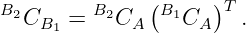 B2       B2   (B1   )T
  CB1 =    CA    CA    .
