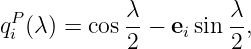 qP(λ) = cos λ-− eisin λ,
 i          2         2
