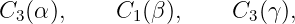 C  (α),     C (β),     C (γ),
  3          1          3
