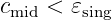 cmid < 𝜀sing
