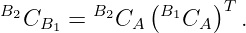               (     )T
B2CB1 =  B2CA  B1CA    .
