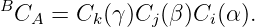 BC   =  C (γ)C  (β)C (α).
   A     k     j    i
