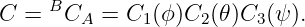 C =  BC   = C (ϕ )C (𝜃)C (ψ ).
        A     1    2     3
