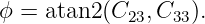 ϕ = atan2 (C23, C33).
