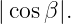 |cosβ |.
