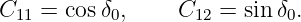 C11 = cos δ0,    C12 = sin δ0.
