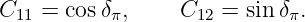 C11 = cos δπ,    C12 = sin δπ.
