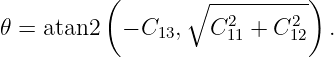           (      ∘  ---------)
𝜃 = atan2  − C13,   C211 + C212  .
