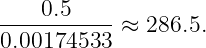 ----0.5----≈  286.5.
0.00174533
