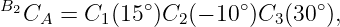 B2            ∘        ∘       ∘
  CA  = C1 (15 )C2(− 10 )C3(30 ),
