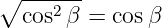 ∘ ------
  cos2β =  cosβ

