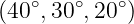    ∘   ∘   ∘
(40 ,30 ,20 )
