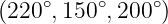 (220 ∘,150 ∘,200∘)
