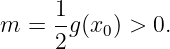       1
m  =  -g(x0) > 0.
      2
