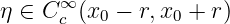 η ∈ C∞c (x0 − r,x0 + r)
