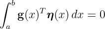 ∫
   b    T
    g(x) η (x)dx =  0
  a
