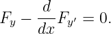      -d-
Fy − dx Fy′ = 0.
