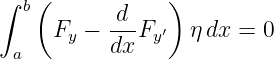 ∫  b(            )
      Fy − -d-Fy′  ηdx =  0
  a        dx
