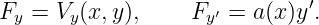 Fy =  Vy(x,y),     Fy′ = a (x)y′.
