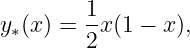 y (x ) = 1x(1 − x),
 ∗       2
