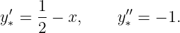  ′   1-           ′′
y∗ = 2 −  x,    y∗ = − 1.
