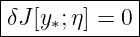 |------------|
-δJ[y∗;η] =-0-
