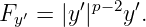        ′p−2  ′
Fy′ = |y | y .
