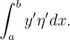 ∫
  b ′ ′
   y η dx.
 a
