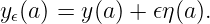 y 𝜖(a) = y(a) + 𝜖η(a).
