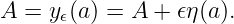 A  = y𝜖(a) = A + 𝜖η(a).
