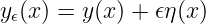 y𝜖(x ) = y(x) + 𝜖η (x )
