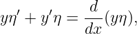   ′    ′    d--
yη +  yη =  dx(y η),
