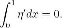 ∫
   1 ′
    η dx = 0.
  0
