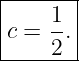 |------|
|    1-|
|c = 2.|
--------
