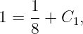     1-
1 = 8 + C1,
