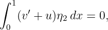 ∫
   1  ′
    (v + u)η2 dx = 0,
  0
