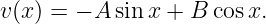 v(x) = − A sin x + B cos x.
