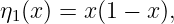 η (x) = x(1 − x ),
 1
