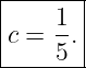 |------|
|    1-|
|c = 5.|
--------
