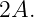 2A.
