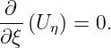 ∂--
∂ξ (Uη) = 0.
