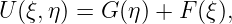 U (ξ,η) = G (η) + F(ξ),
