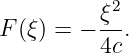            2
F (ξ) = − ξ-.
          4c
