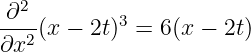   2
∂---       3
∂x2(x − 2t)  = 6(x − 2t)
