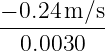 −-0.24-m/s-
  0.0030