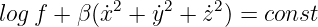 log f + β(˙x2 + ˙y2 + ˙z2) = const
