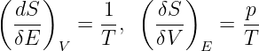 ( dS )      1   ( δS )     p
  ---    =  --,   ---   =  --
  δE   V    T     δV  E    T
