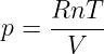     RnT
p = -----
      V
