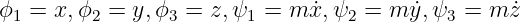 ϕ1 = x,ϕ2 = y, ϕ3 = z,ψ1 = m x˙, ψ2 = m ˙y,ψ3 = m z˙
