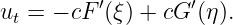           ′        ′
ut = − cF (ξ) + cG (η).
